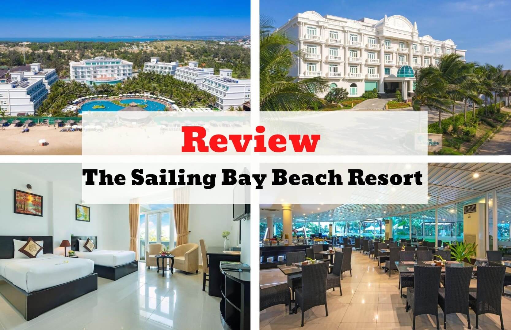 Review The Sailing Bay Beach Resort - Bản giao hưởng giữa thiên nhiên và kiến trúc hiện đại